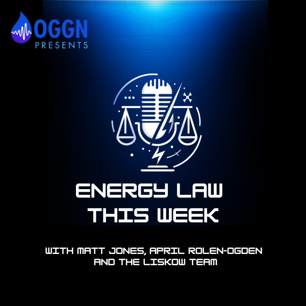 Liskow Launches Energy Law Podcast on the Oil & Gas Global Network